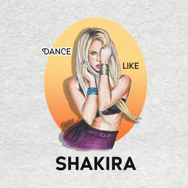 Dance like Shakira by Viktoria Love Art